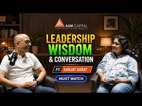 Leadership & Success Conversations ft. Sanjay Saraf | AUM Capital Podcast